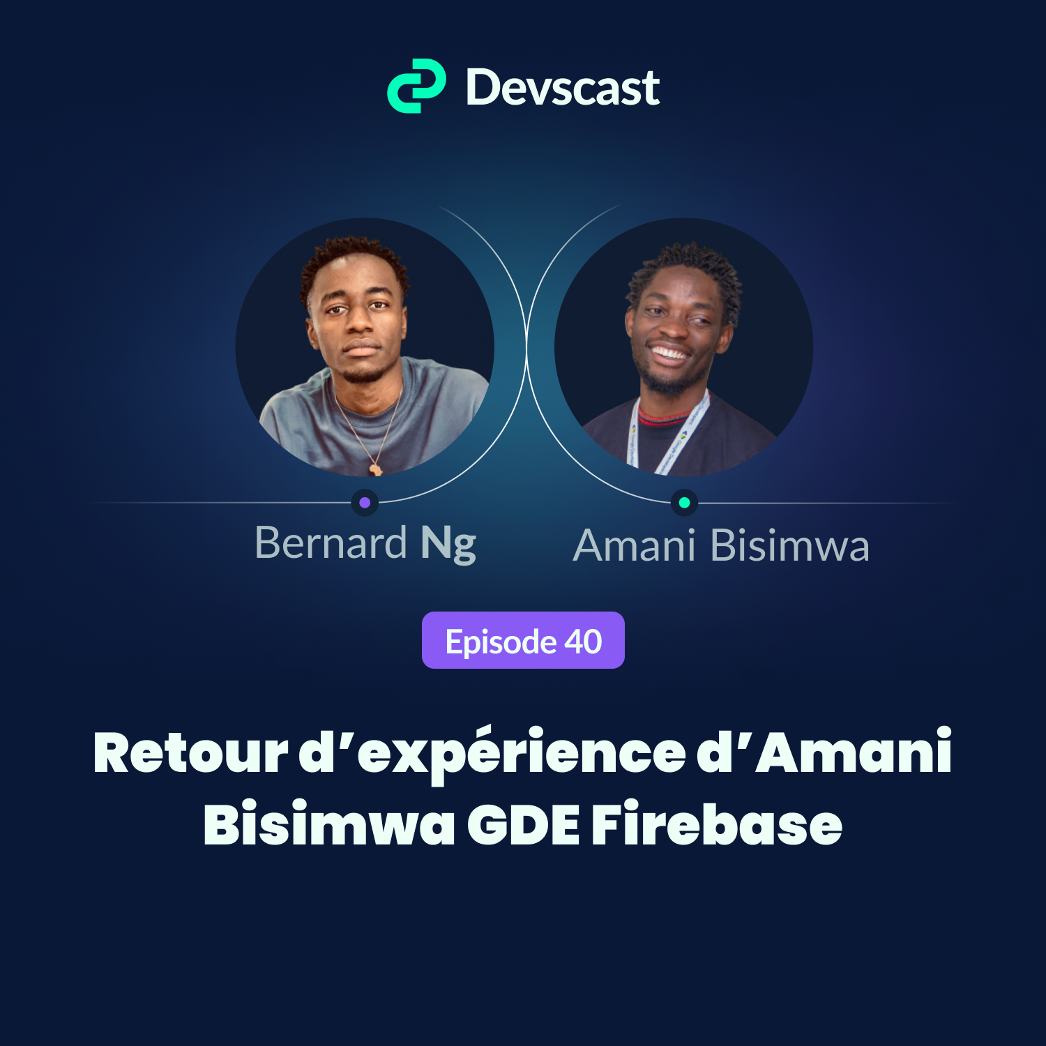 E40. Amani Bisimwa. retour d'expérience GDE Firebase