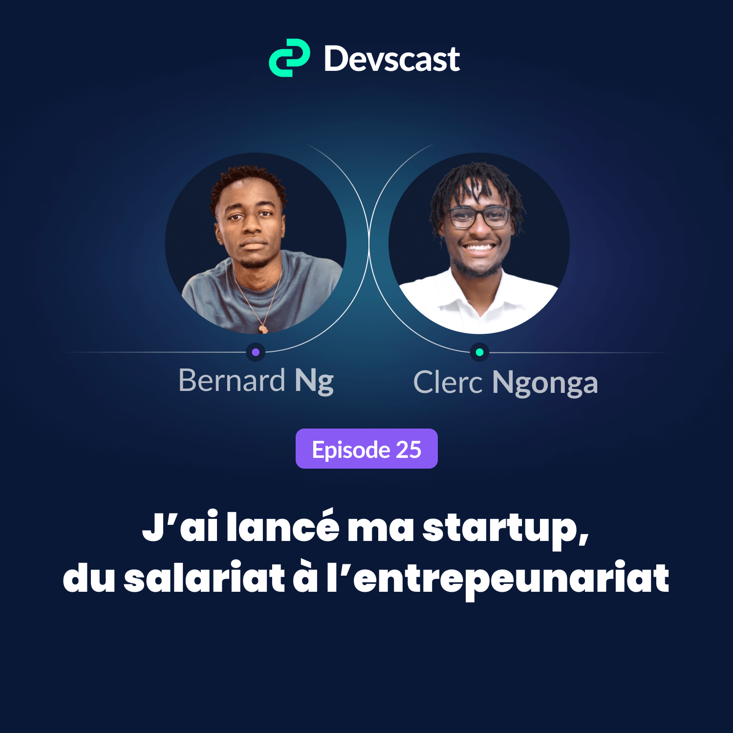 E25. Clerc Ngonga. j'ai lancé ma startup : du salariat à l'entreprenariat